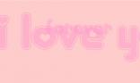 I love you