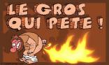 Le gros qui...