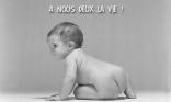 A nous la vie