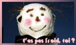 T as pas froid ?
