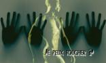 Je peux toucher ?