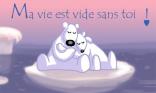 Ma vie est vide sans toi
