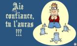 Aie confiance !