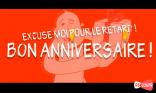 Bon anniversaire en retard