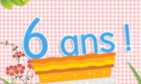 Anniversaire - 6 ans