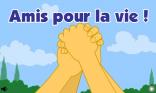 Amis pour la vie !