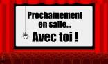 Prochainement en salle !