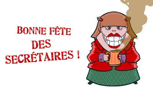 Bonne f�te des secr�taires !