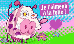 Je t'aimeuh !