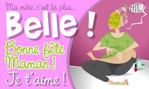Ma maman c'est la PLUS belle