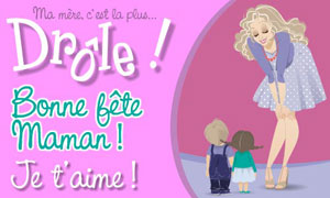 Ma maman, c'est la plus drôle!