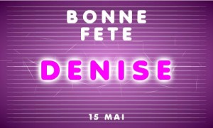 Bonne fête Denise