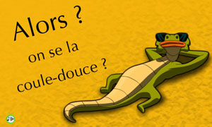 On se la coule douce ?