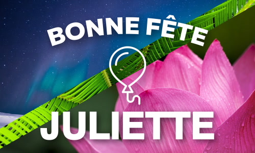Cartes Bonne F te Juliette 30 Juillet