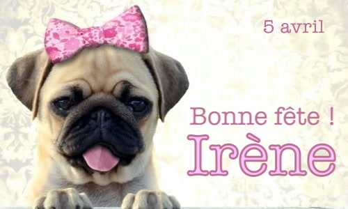 Aperçu de la carte : Joyeuse fête Irène, le 5 avril !