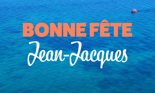 Aperçu de la carte : Bonne fête Jean-Jacques !