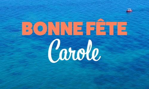 Aperçu de la carte : Joyeuse fête Carole, le 17 Juillet !