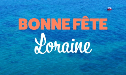 Aperçu de la carte : Joyeuse fête Loraine, le 10 Août !