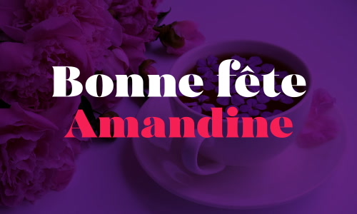 Première carte bonne fête Amandine - 9 juillet