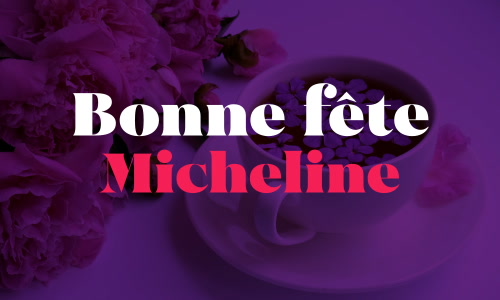 Première carte bonne fête Micheline - 19 juin