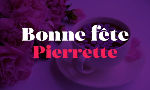 Première carte bonne fête Pierrette - 29 juin