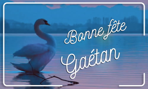 Première carte bonne fête Gaétan - 7 août