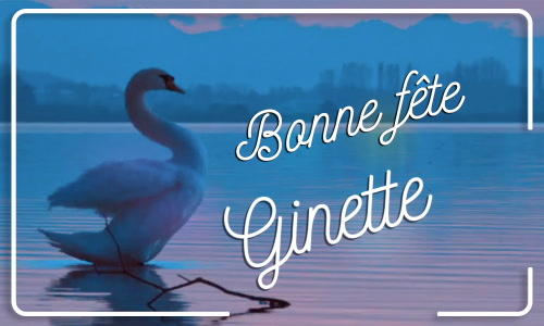 Première carte bonne fête Ginette - 7 septembre