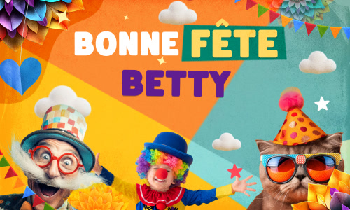 Première carte bonne fête Betty - 17 novembre