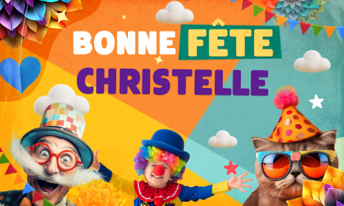 Première carte bonne fête Christelle - 24 juillet