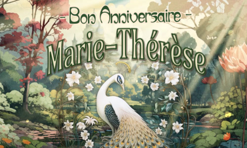 Marie-Thérèse, c'est ton anniversaire !