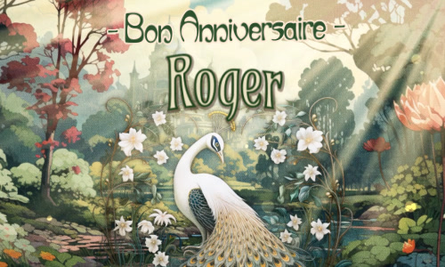 Merveilleux anniversaire Roger